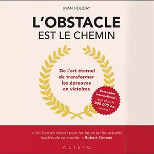 L’Obstacle est le Chemin